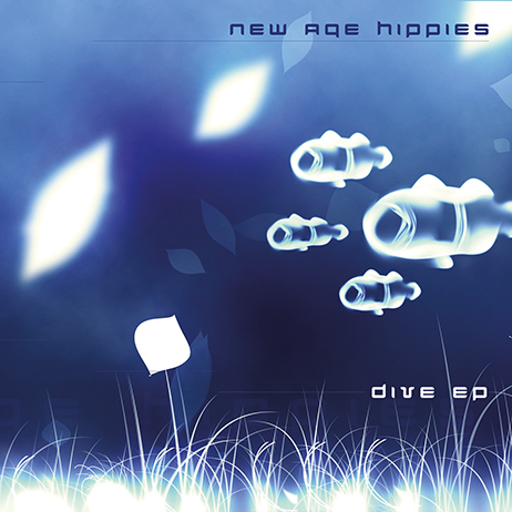 New Age Hippies - Dive EP