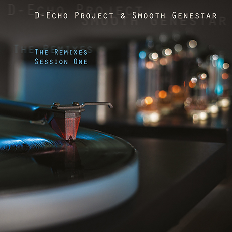 D-Echo Project and Smooth Genestar - The Remixes Session One